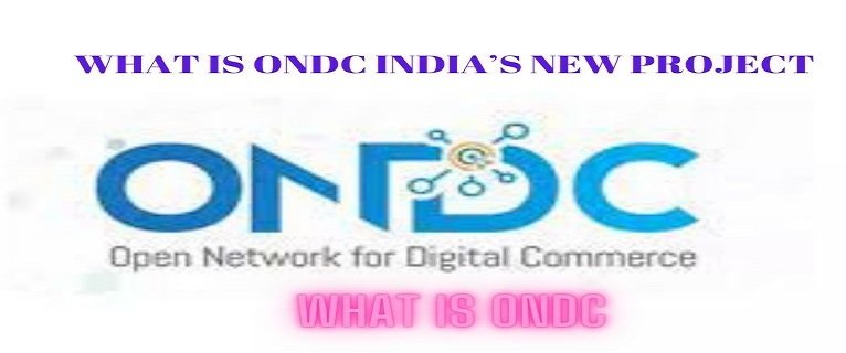WHAT IS ONDC